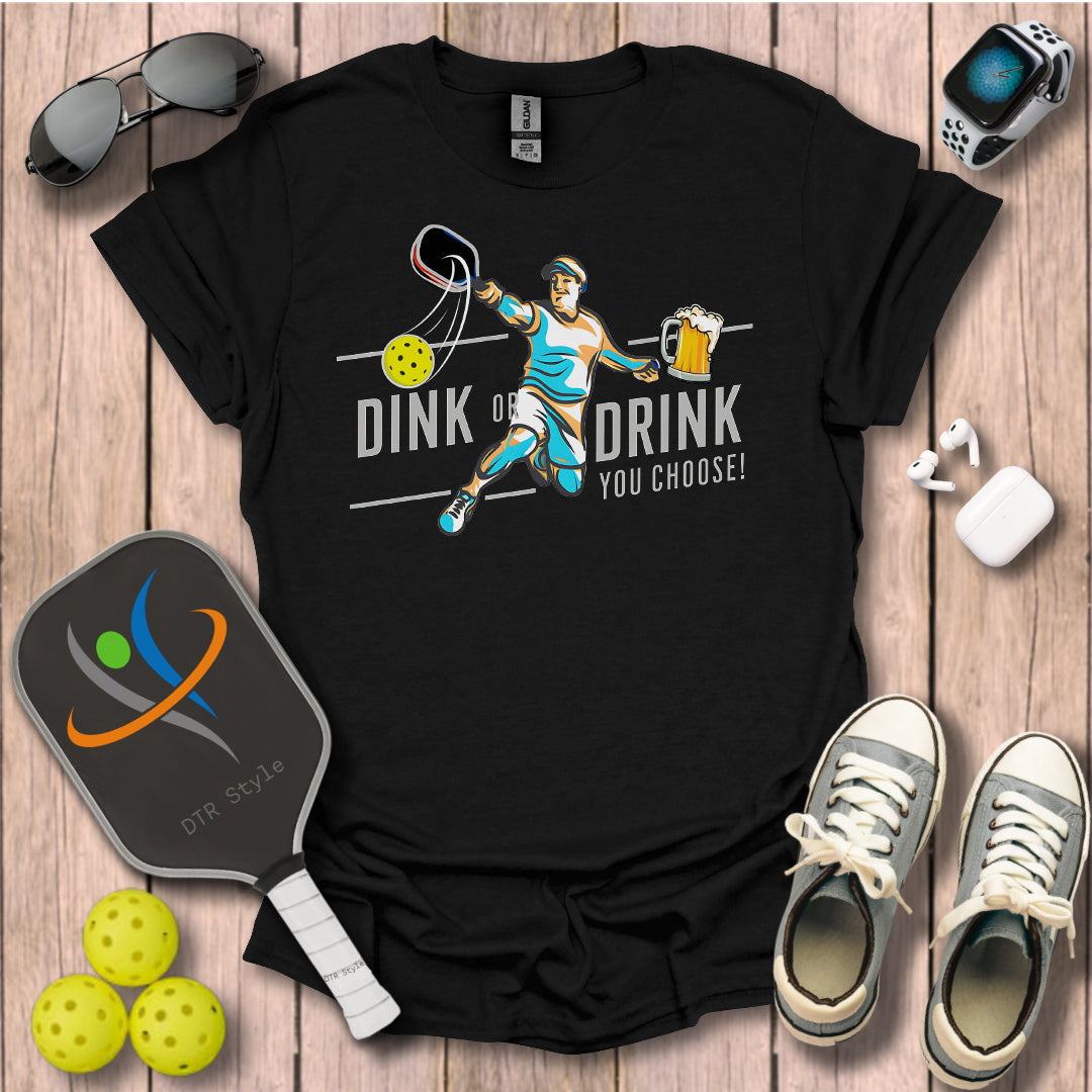 Dink or Drink T-Shirt - Black - DTR Style - Pickleball T-Shirt