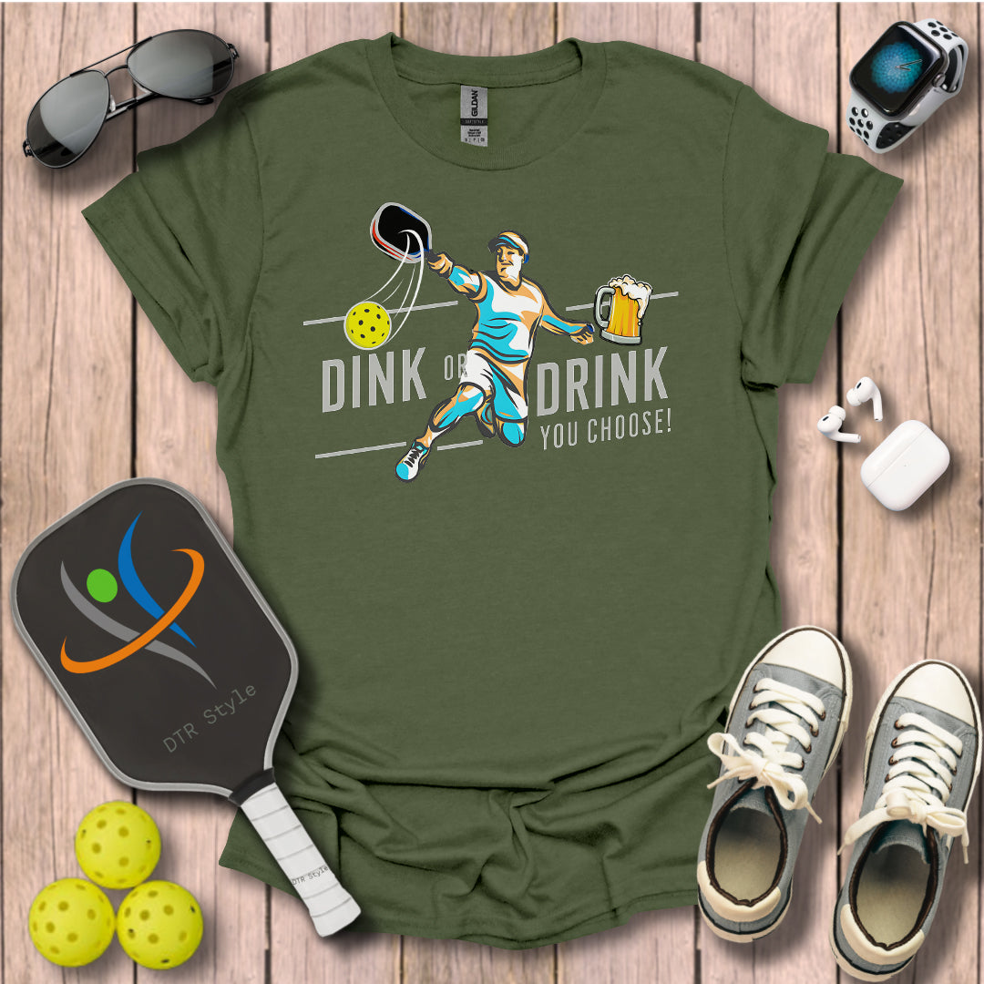 Dink or Drink T-Shirt - Military Green - DTR Style - Pickleball T-Shirt