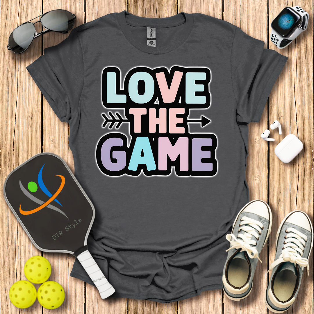 Love the Game T-Shirt - Charcoal - DTR Style - Pickleball T-Shirt