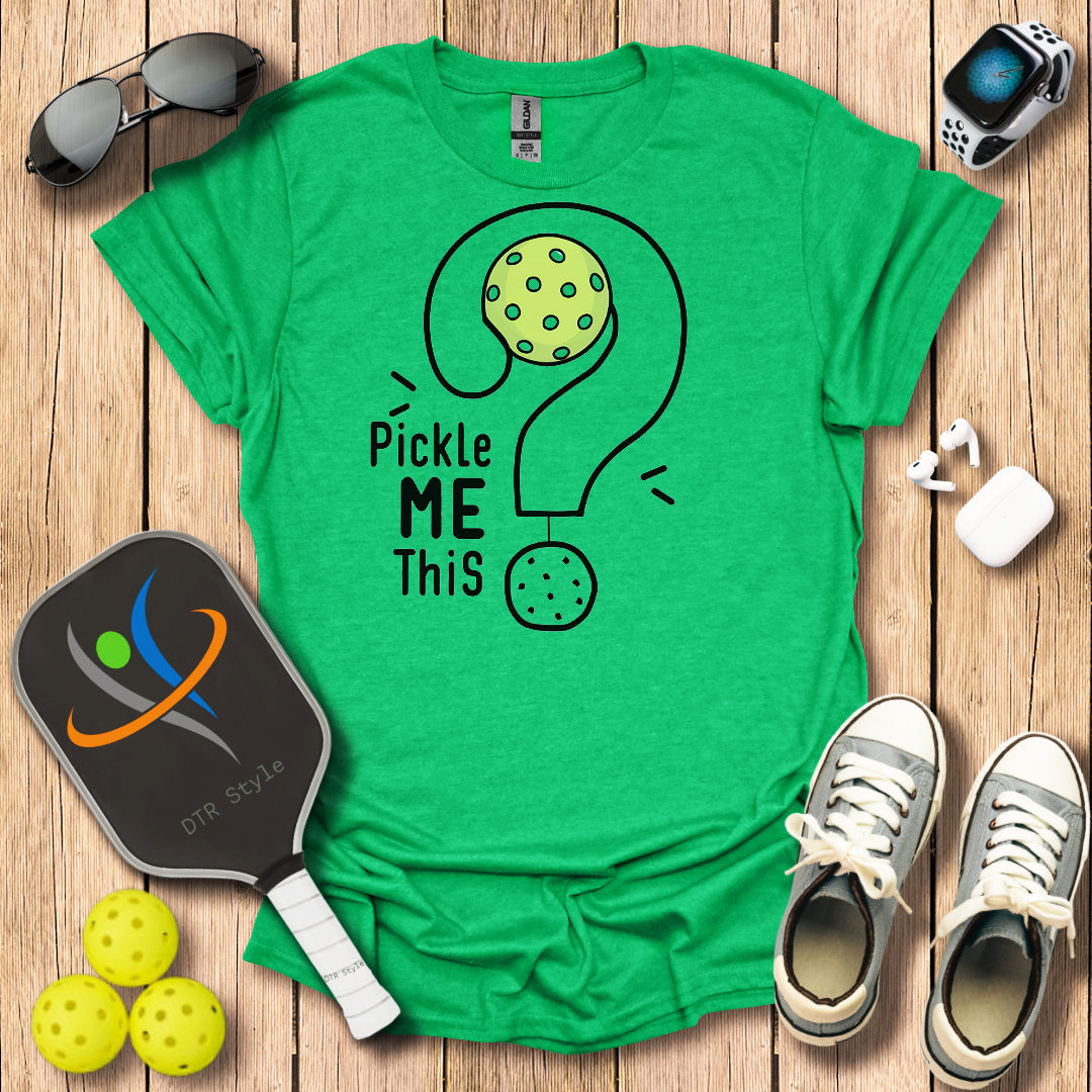 Pickle me This T-Shirt - Heather Irish Green - DTR Style - Pickleball T-Shirt