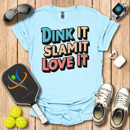 Dink It Slam It Love It T-Shirt - Light Blue - DTR Style - Pickleball T-Shirt