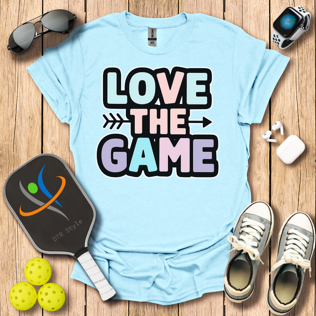 Love the Game T-Shirt - Light Blue - DTR Style - Pickleball T-Shirt