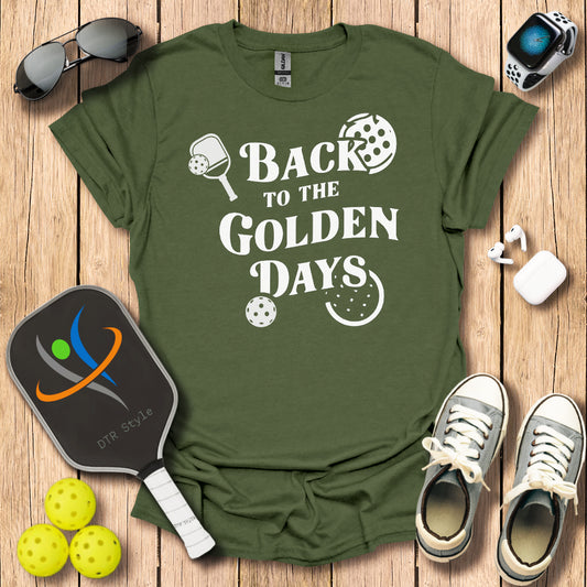 Back to the Golden Days T-Shirt (#1) - Military Green - DTR Style - Pickleball T-Shirt