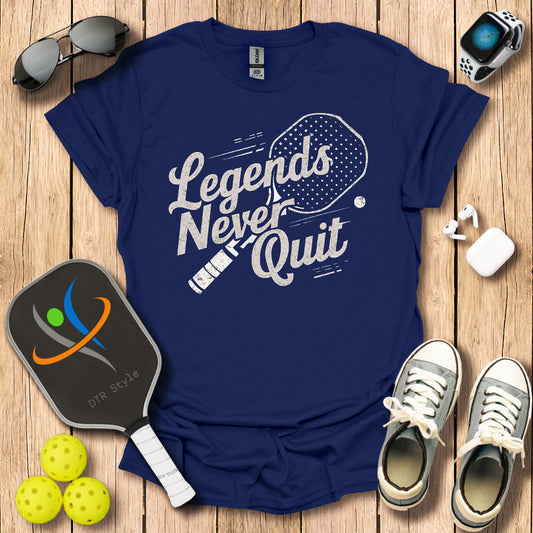 Legends Never Quit T-Shirt - Navy - DTR Style - Pickleball T-Shirt