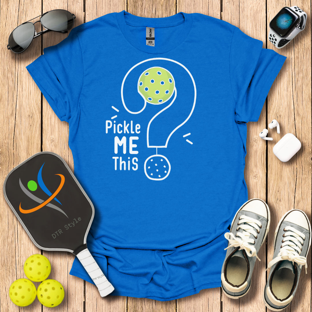 Pickle me This T-Shirt - Royal - DTR Style - Pickleball T-Shirt