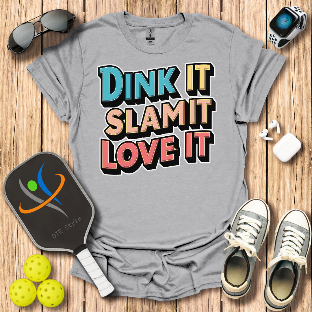 Dink It Slam It Love It T-Shirt - Sport Grey - DTR Style - Pickleball T-Shirt