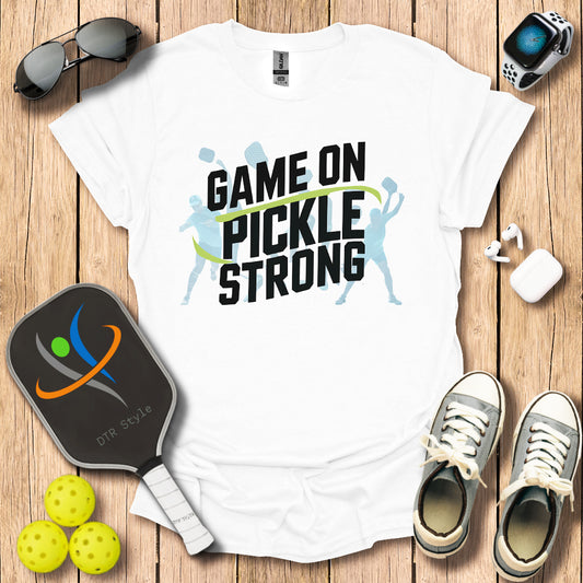 Game on Pickle Strong T-Shirt - White - DTR Style - Pickleball T-Shirt