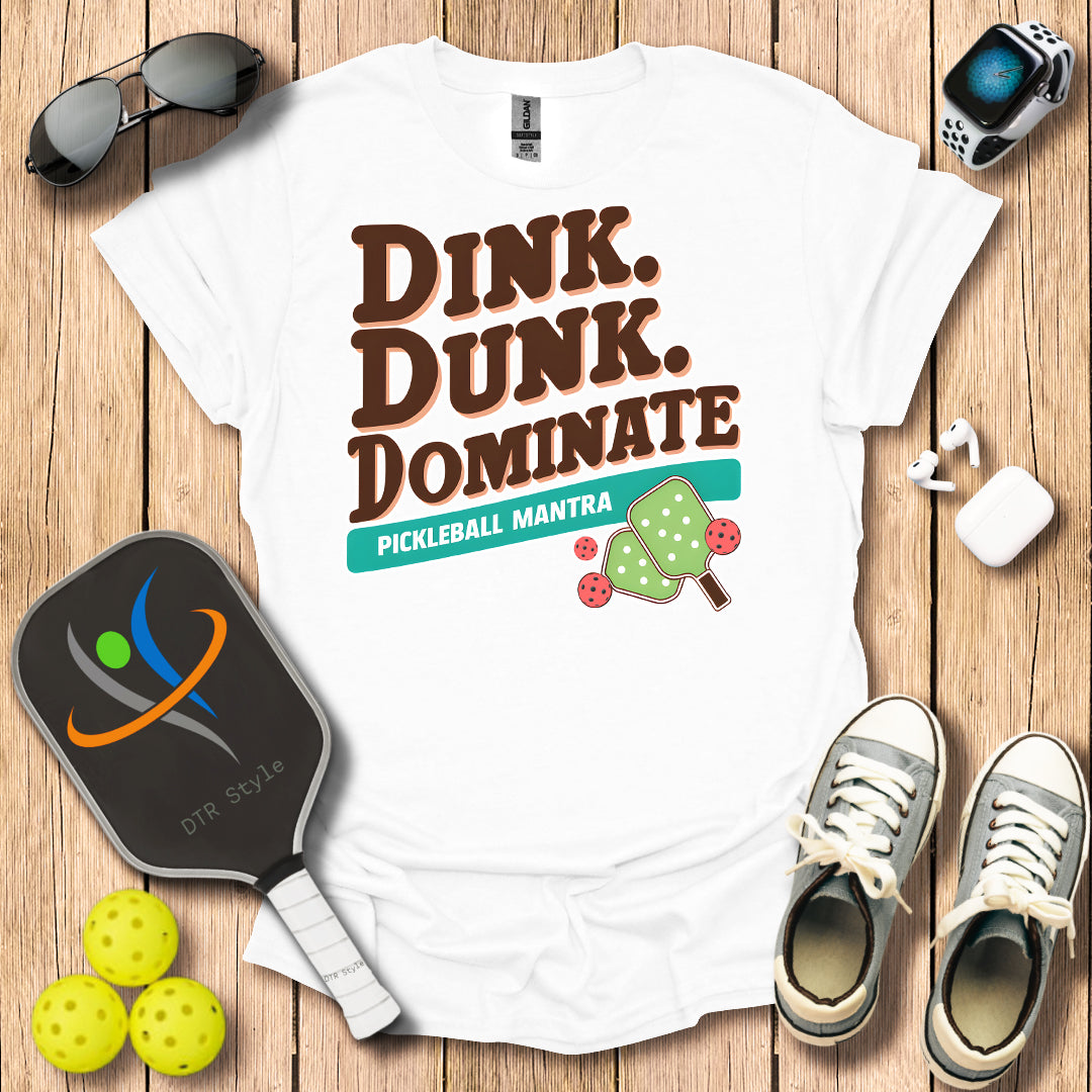 Dink Dunk Dominate T-Shirt - White - DTR Style - Pickleball T-Shirt