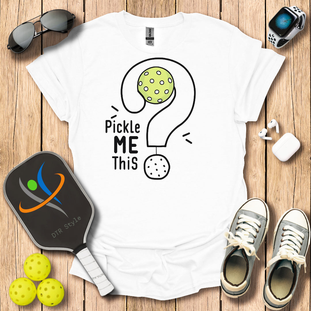 Pickle me This T-Shirt - White - DTR Style - Pickleball T-Shirt